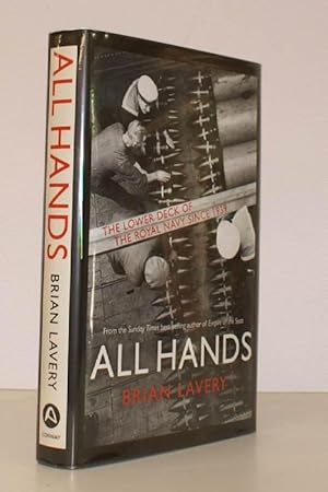 Seller image for All Hands. The Lower Deck of the Royal Navy, 1939 to the Present Day. FINE COPY IN UNCLIPPED DUSTWRAPPER for sale by Island Books