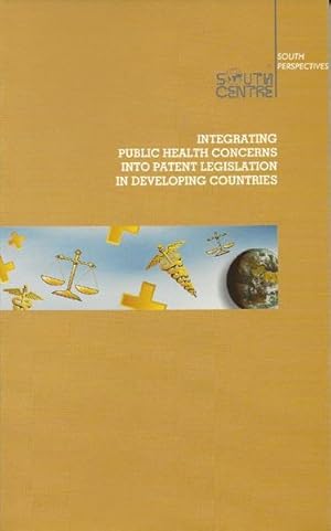 Integrating Public Health Concerns Into Patent Legislation in Developing Countries