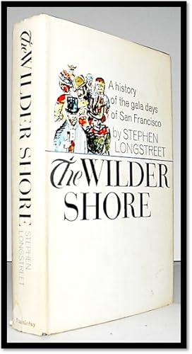 Bild des Verkufers fr The Wilder Shore. A Gala Social History of San Francisco's Sinner and Saints zum Verkauf von Blind-Horse-Books (ABAA- FABA)