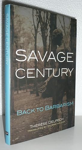 Imagen del vendedor de Savage Century: Back to Barbarism a la venta por Sekkes Consultants