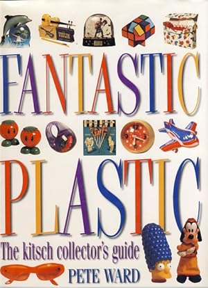 Fantastic plastic. The kitsch collector's guide