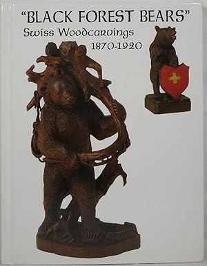 Black Forest Bears: Swiss Woodcarvings 1870-1920