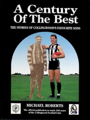 A Century of the Best : The Stories of Collingwood's Favourite Sons