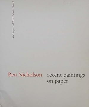 Nicholson, Ben. Recent Paintings on Paper.
