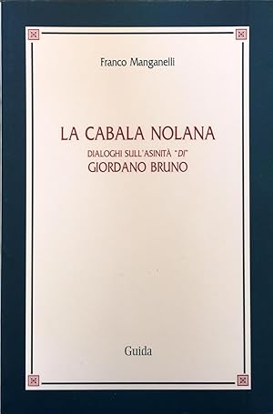 LA CABALA NOLANA DIALOGHI SULL'ASINITÀ DI GIORDANO BRUNO