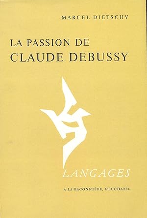 Immagine del venditore per La Passion de Claude Debussy venduto da Eratoclio