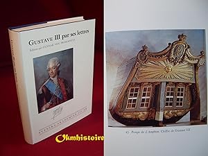 GUSTAVE III par ses Lettres .