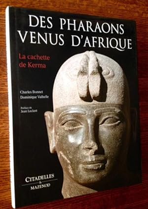 Bild des Verkufers fr Des Pharaons Venus D'Afrique: La Cachette de Kerma zum Verkauf von APPLEDORE BOOKS, ABAA