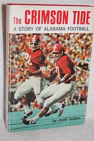 Image du vendeur pour The Crimson Tide; A Story of Alabama Football mis en vente par Books by White/Walnut Valley Books