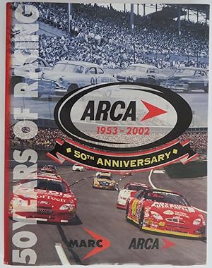 ARCA 1953 - 2002 50 th. Anniversary : ARCA 50 Years of Racing