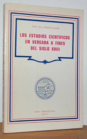 Imagen del vendedor de LOS ESTUDIOS CIENTFICOS EN VERGARA A FINES DEL SIGLO XVIII a la venta por EL RINCN ESCRITO