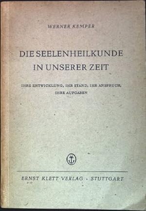 Image du vendeur pour Die Seelenheilkunde in unserer Zeit: ihre Entwicklung, ihr Stand, ihr Anspruch, ihre Aufgaben mis en vente par books4less (Versandantiquariat Petra Gros GmbH & Co. KG)