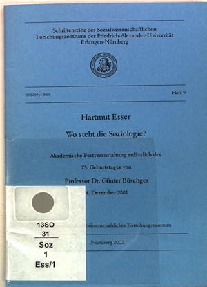 Bild des Verkufers fr Wo steht die Soziologie? Akademische Festveranstaltung anlsslich des 75. Geburtstages von Professor Dr. Gnter Bschges 4. Dezember 2001; Schriftenreihe des Sozialwissenschaftlichen Forschungszentrums der Friedrich-Alexander-Unviersitt Erlangen-Nrnberg, Heft 9; zum Verkauf von books4less (Versandantiquariat Petra Gros GmbH & Co. KG)