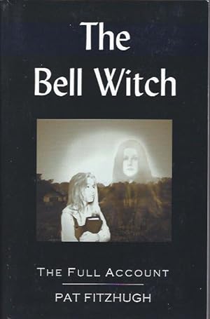 Seller image for The Bell Witch: The Full Account for sale by The Ridge Books