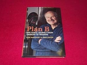 Plan B : One Man's Journey from Tragedy to Triumph