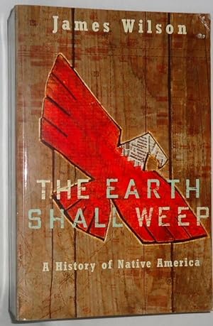 The Earth Shall Weep ~ A History of Native America