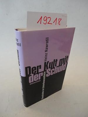 Der Kult mit der Schuld. Geschichte im Unterbewußtsein. Mit einem Nachwort von Prof. Herbert Spei...