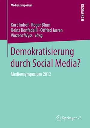 Bild des Verkufers fr Demokratisierung durch Social Media? : Mediensymposium 2012 zum Verkauf von AHA-BUCH GmbH