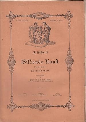 Imagen del vendedor de Zeitschrift fr Bildende Kunst. Mit dem Beiblatt: Kunst - Chronik. 15. Band. Heft 11. 1880. Aus dem Inhalt: Hermann Billung: Hendrik Leys. Ein Lebensbild / Anton Springer: Die Miniaturmalerei im frhen Mittelalter / Hans Auer: Die Bedeutung der Triglyphen (Schlu) / Karl Eggers: Briefe von Goethe an Rauch. a la venta por Antiquariat Carl Wegner