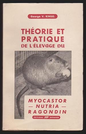 Seller image for Thorie et pratique de llevage du myocastor - Nutria - Ragondin - L'levage Du Myocastor En Colonies for sale by Librairie du Bacchanal