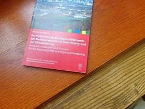 Seller image for Restrukturierung der Regionalkonomie der Nordwestschweiz vor dem Hintergrund der Globalisierung: Analysen, Strategien und Visionen fr die Regionalpolitik und Reginalentwicklung for sale by suspiratio - online bcherstube