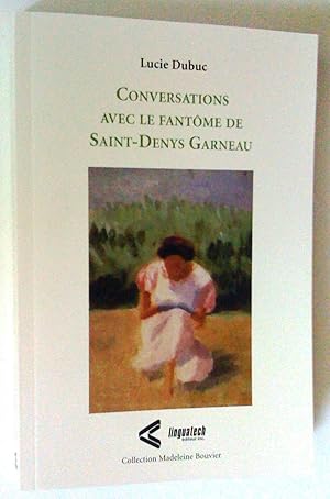 Conversations avec le fantôme de Saint-Denys-Garneau