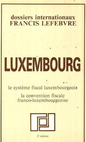 Luxembourg : La convention fiscale franco-luxembourgeoise (Dossiers internationaux Francis Lefebvre)