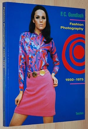 F. C. Gundlach : Fashion photography = Modephotographie = Photographie de mode : 1950-1975
