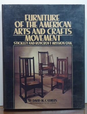 Bild des Verkufers fr FURNITURE OF THE AMERICAN ARTS AND CRAFTS MOVEMENT: Stickley and Roycroft Mission Oak zum Verkauf von RON RAMSWICK BOOKS, IOBA