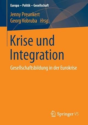 Bild des Verkufers fr Krise und Integration : Gesellschaftsbildung in der Eurokrise zum Verkauf von AHA-BUCH GmbH