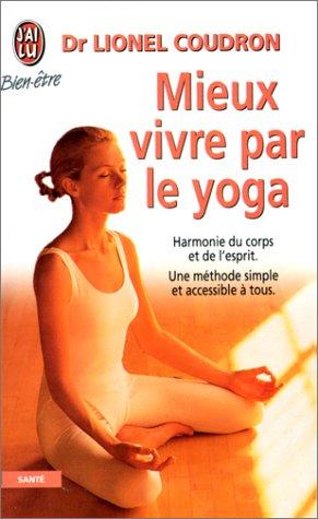 Seller image for Mieux vivre par le yoga for sale by dansmongarage