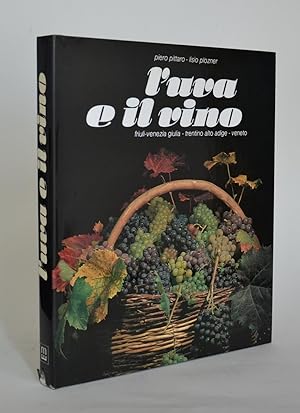 Immagine del venditore per L'uva e Il Vino, Friuli - Venezia Giulia - Trentino Alto Adige - Veneto venduto da Librairie Raimbeau