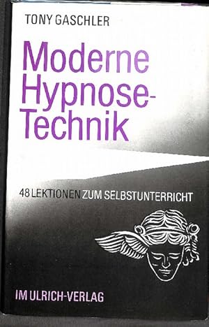 Moderne Hypnosetechnik. Hypnotisieren und Selbsthypnose. Hypnose lernen mit zahlreichen Experimen...