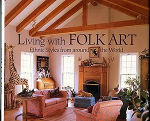 Seller image for LIVING WITH FOLK ART: Ethnic Styles from arounf the World. for sale by Monroe Stahr Books