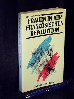 Frauen in der Französischen Revolution - Dokumente, Kommentare, Bilder -