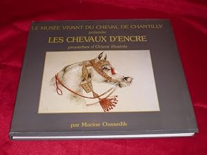 Image du vendeur pour Le Muse Vivant Du Cheval De Chantilly Prsente Les Chevaux D'Encre. Proverbes D'Orient Illustrs. mis en vente par librairie ESKAL