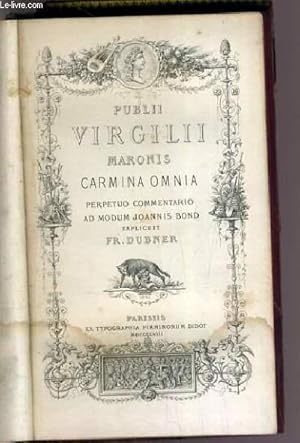 Bild des Verkufers fr PUBLII VIRGILII MARONIS CARMINA OMNIA - PERPETUO COMMENTARIO AD MODUM JOANNIS BOND - TEXTE EXCLUSIVEMENT EN LATIN zum Verkauf von Le-Livre