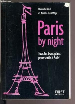 Seller image for PARIS BY NIGHT - TOUS LES BONS PLANS POUR SORTIR A PARIS! for sale by Le-Livre