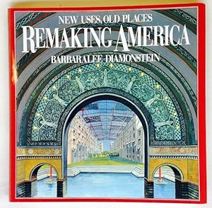 Remaking America: New Uses, Old Places