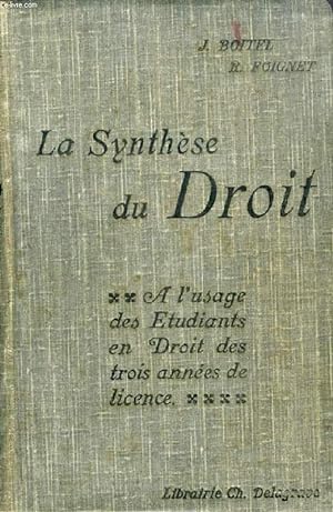 Imagen del vendedor de LA SYNTHESE DU DROIT, A L'USAGE DES ETUDIANTS EN DROIT DES TROIS ANNEES DE LICENCE a la venta por Le-Livre
