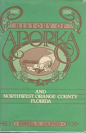 Seller image for History of Apopka and Northwest Orange County Florida for sale by Dorley House Books, Inc.