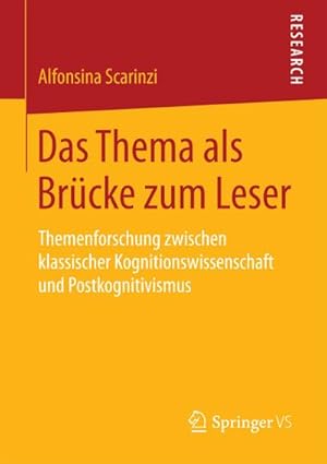 Seller image for Das Thema als Brcke zum Leser : Themenforschung zwischen klassischer Kognitionswissenschaft und Postkognitivismus for sale by AHA-BUCH GmbH
