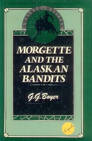 Immagine del venditore per Morgette and the Alaskan Bandits venduto da Paperback Recycler