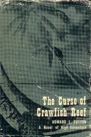 The Curse of Crawfish Reef; A Novel of High Adventure