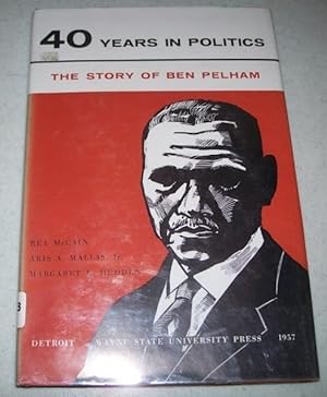 Forty Years in Politics: The Story of Ben Pelham