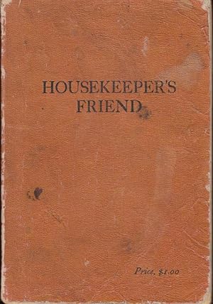 Housekeeper's Friend: A Collection of Tried Recipes Contributed by Various Housekeepers