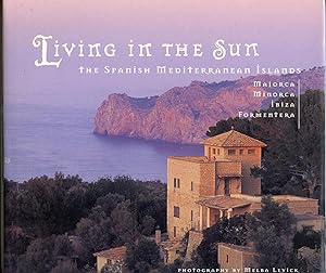 Bild des Verkufers fr Living in the Sun: The Spanish Mediterranean Islands zum Verkauf von Book 'Em