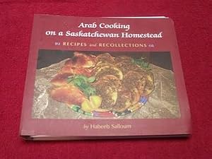 Arab Cooking on a Saskatchewan Homestead : Recipes and Recollections