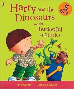 Seller image for Harry and the Dinosaurs and the Bucketful of Stories for sale by Modernes Antiquariat an der Kyll