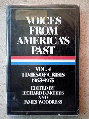 Bild des Verkufers fr Voices from America's Past Volume 4: Times of Crisis, 192-1975 zum Verkauf von P Peterson Bookseller